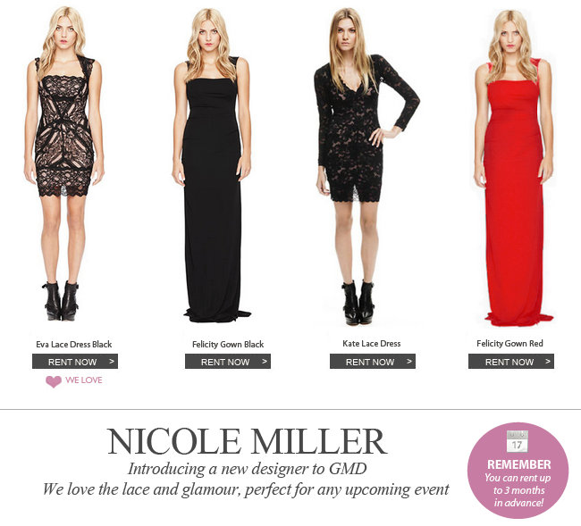 NICOLE MILLER
Introducing a new designer to GMD. We love the lace and glamour, perfect for any upcoming event